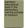 Standard Educational Tests In The Elementary Training Schools Of Missouri door Walter F. Dearborn