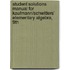 Student Solutions Manual For Kaufmann/Schwitters' Elementary Algebra, 9th