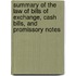 Summary Of The Law Of Bills Of Exchange, Cash Bills, And Promissory Notes