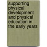 Supporting Physical Development And Physical Education In The Early Years door Richard Bailey