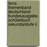 Terra Themenband Deutschland Bundesausgabe. Schülerbuch Sekundarstufe Ii by Unknown