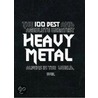 The 100 Best and Absolute Greatest Heavy Metal Albums in the World. Ever. door Jaclyn Bond