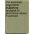 The American Psychiatric Publishing Textbook of Substance Abuse Treatment