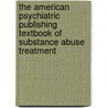 The American Psychiatric Publishing Textbook of Substance Abuse Treatment door Marc Galanter