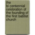 The Bi-Centennial Celebration Of The Founding Of The First Babtist Church