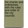 The Charter And Ordinances, With The Rules And Order Of The City Councils door Dover (N.H.).