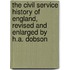 The Civil Service History Of England, Revised And Enlarged By H.A. Dobson