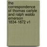 The Correspondence Of Thomas Carlyle And Ralph Waldo Emerson 1834-1872 V1 door Thomas Carlyle