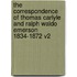 The Correspondence Of Thomas Carlyle And Ralph Waldo Emerson 1834-1872 V2