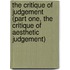 The Critique of Judgement (Part One, the Critique of Aesthetic Judgement)