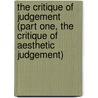 The Critique of Judgement (Part One, the Critique of Aesthetic Judgement) door Immanual Kant