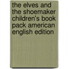 The Elves And The Shoemaker Children's Book Pack American English Edition by Kate Ruttle