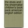 The Elves And The Shoemaker Children's Book Pack American English Edition door Kate Ruttle