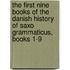 The First Nine Books Of The Danish History Of Saxo Grammaticus, Books 1-9