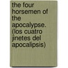 The Four Horsemen Of The Apocalypse. (Los Cuatro Jinetes Del Apocalipsis) door Vicente Blasco Ibañez