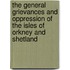 The General Grievances And Oppression Of The Isles Of Orkney And Shetland