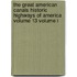 The Great American Canals Historic Highways Of America Volume 13 Volume I