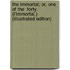 The Immortal; Or, One Of The  Forty.  (L'Immortal.) (Illustrated Edition)