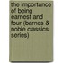 The Importance of Being Earnest and Four (Barnes & Noble Classics Series)
