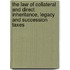 The Law Of Collateral And Direct Inheritance, Legacy And Succession Taxes