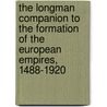 The Longman Companion To The Formation Of The European Empires, 1488-1920 door Muriel Evelyn Chamberlain