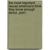 The Most Important Issues Americans Think They Know Enough About...Part I door Onbekend