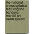 The National Chess Syllabus Featuring The Bandana Martial Art Exam System