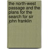 The North-West Passage And The Plans For The Search For Sir John Franklin door John Brown