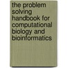 The Problem Solving Handbook for Computational Biology and Bioinformatics door Alexander Dinghas