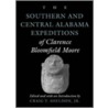 The Southern And Central Alabama Expeditions Of Clarence Bloomfield Moore by Clarence B. Moore