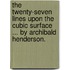 The Twenty-Seven Lines Upon the Cubic Surface ... by Archibald Henderson.