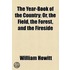 The Year-Book Of The Country; Or, The Field, The Forest, And The Fireside