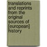 Translations And Reprints From The Original Sources Of [European] History