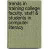 Trends in Training College Faculty, Staff & Students in Computer Literacy door Onbekend