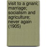 Visit To A Gnani; Marriage; Socialism And Agriculture; Never Again (1905) door Edward Carpenter