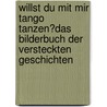 Willst du mit mir Tango tanzen?Das Bilderbuch der versteckten Geschichten by JohannèS. Nikel