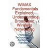 Wimax Fundamentals Explained, Understanding Broadband Wireless Networking door Steve Coonan