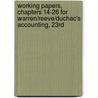 Working Papers, Chapters 14-26 for Warren/Reeve/Duchac's Accounting, 23rd door James M. Reeve