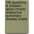 100 Questions & Answers About Chronic Obstructive Pulmonary Diseaes (copd)