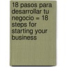 18 Pasos Para Desarrollar Tu Negocio = 18 Steps for Starting Your Business door Linda Pinson