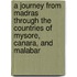 A Journey From Madras Through The Countries Of Mysore, Canara, And Malabar