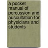 A Pocket Manual Of Percussion And Auscultation For Physicians And Students door Joseph Oakland Hirschfelder