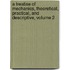 A Treatise Of Mechanics, Theoretical, Practical, And Descriptive, Volume 2