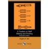 A Treatise On Staff Making And Pivoting (Illustrated Edition) (Dodo Press) door Eugene E. Hall