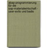 Abap-programmierung Für Die Sap-materialwirtschaft - User-exits Und Badis door Jürgen Schwaninger