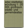 Adac Stadtatlas Würzburg 1 : 20 000. Großraum Städte- Und Gemeindeatlas door Onbekend