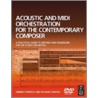 Acoustic And Midi Orchestration For The Contemporary Composer [with Cdrom] door Richard DeRosa