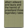 Albert Edward And Laura And The Hermit Of Priestland Three Legendary Tales door R. Roberts