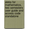 Aleks For Mathematics, Two Semesters User Guide And Access Code Standalone by Aleks Corporation