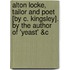 Alton Locke, Tailor And Poet [By C. Kingsley]. By The Author Of 'Yeast' &C